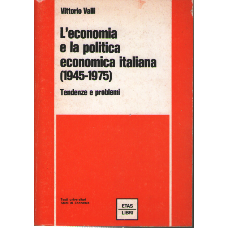 L'economia e la politica economica italiana (1945-1975).
