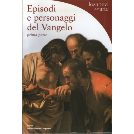 Episodi e personaggi del Vangelo prima parte. l'infanzia e la vita pubblica di Gesù.