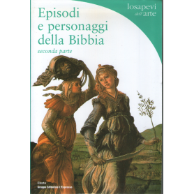 Episodi e personaggi della Bibbia. Parte seconda.