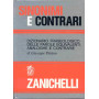 Sinonimi e contrari. Dizionario fraseologico delle parole equivalenti analoghe e contrarie.
