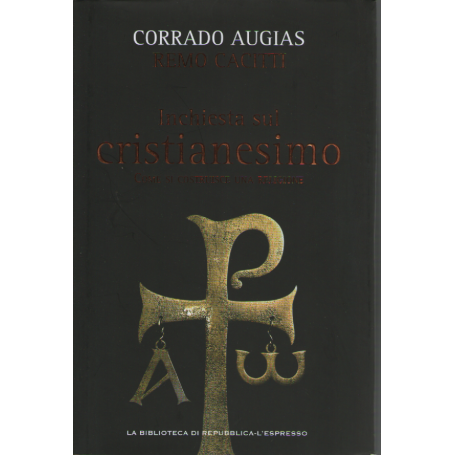 Inchiesta sul cristianesimo. Come si costruisce una religione.