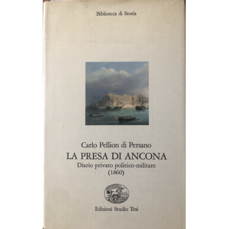 La presa di Ancona. Diario privato politico-militare (1860)