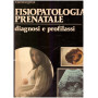 Concepta Fisiopatologia prenatale. Diagnosi e profilassi Vol. III