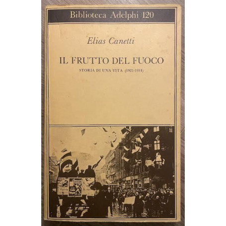 Il frutto del fuoco. Storia di una vita (1921-1931)