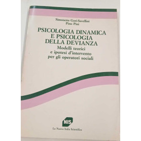Psicologia dinamica e psicologia della devianza. Modelli teorici e ipotesi d'intervento per gli operatori sociali