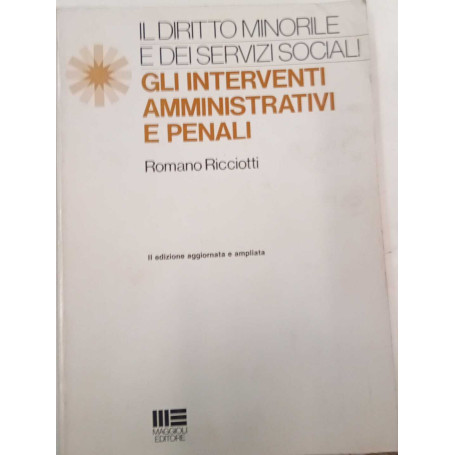 Il diritto minorile e dei servizi sociali. Gli interventi amministrativi e penali