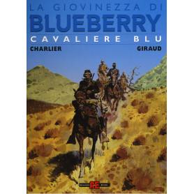 Cavaliere blu. La giovinezza di Blueberry.