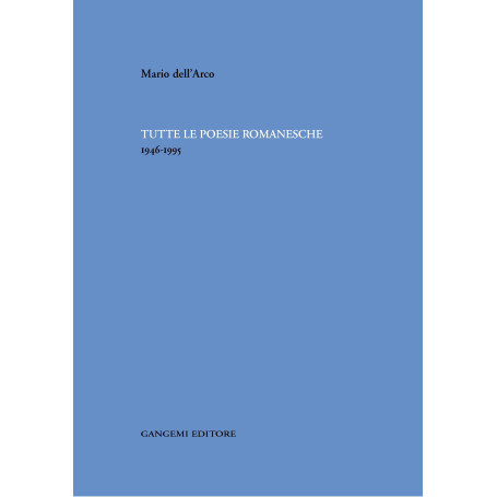 Tutte le poesie romanesche. 1946-1995