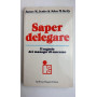 Saper delegare.