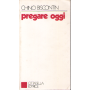 Pregare oggi.