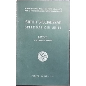 Istituti specializzati delle Nazioni Unite. Statuti e documenti annessi.