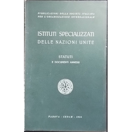 Istituti specializzati delle Nazioni Unite. Statuti e documenti annessi.