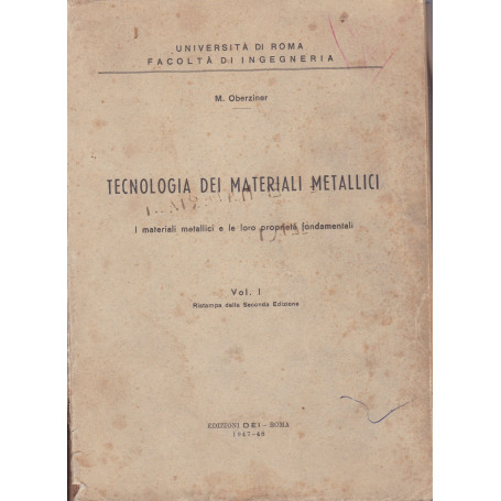 Tecnologia dei materiali metallici. I. I materiali metallici e le loro proprietà  fondamentali.