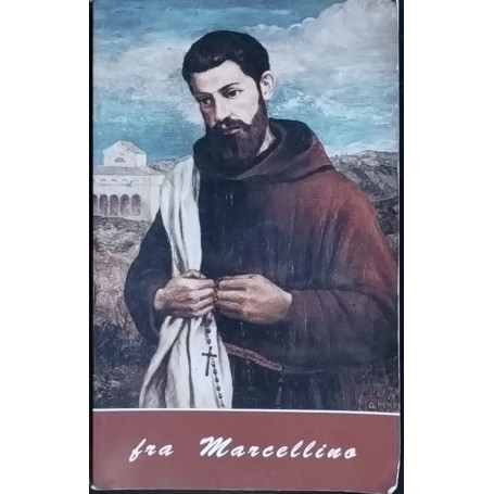 Il Servo di Dio. Fra Marcellino da Capradosso