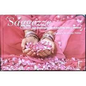 Saggezze. 365 pensieri di maestri dell'India. Ediz. illustrata