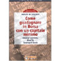 Come guadagnare in borsa con un capitale minimo. Covered warrants minifib leveraged bonds