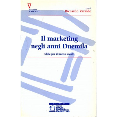 Il marketing negli anni Duemila. Sfide per il nuovo secolo