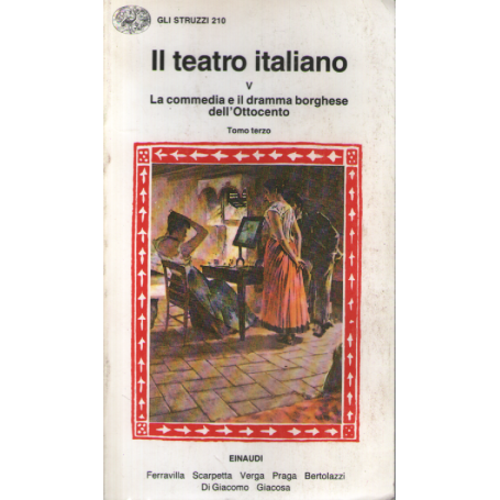 Il teatro italiano. Vol. 5\3: La commedia e il dramma borghese dell'ottocento.