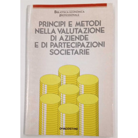 Principi e metodi nella valutazione di aziende e di partecipazioni societarie