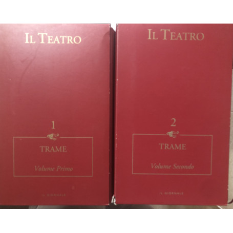 Il Teatro. Trame. Volume I e II