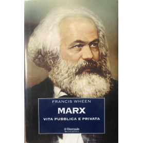 Marx. Vita pubblica e privata.