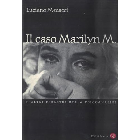 Il caso Marilyn M. E altri disastri della psicoanalisi