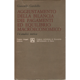 Aggiustamento della bilancia dei pagamenti ed equilibrio macroeconomico. Un'analisi teorica.