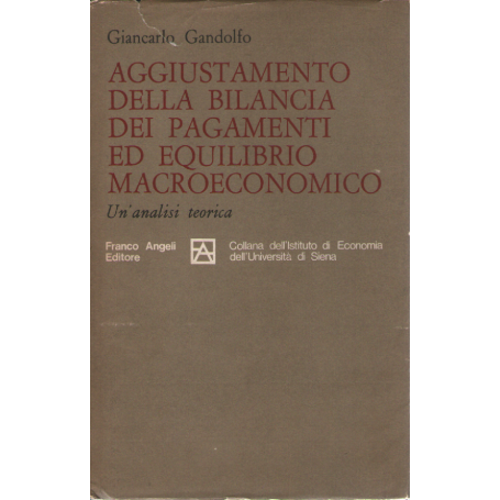 Aggiustamento della bilancia dei pagamenti ed equilibrio macroeconomico. Un'analisi teorica.