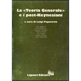 La teoria generale e i post-keynesiani.