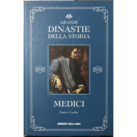 Grandi dinastie della storia. Medici