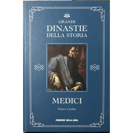Grandi dinastie della storia. Medici