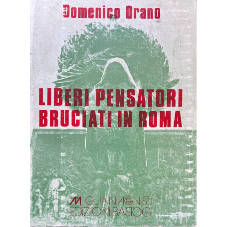 Liberi pensatori bruciati in Roma.