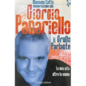 Conversazione con Giorgio Panariello: Il grullo parlante. La mia vita oltre la scena.