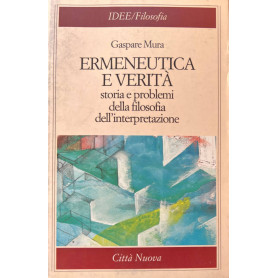 Ermeneutica e verità. Storia e problemi della filosofia dell'interpretazione.
