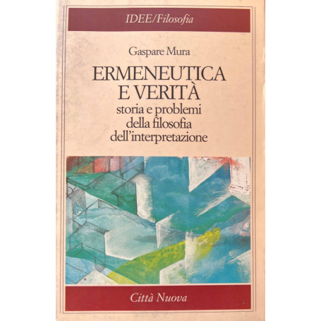 Ermeneutica e verità. Storia e problemi della filosofia dell'interpretazione.