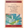 Ermeneutica e verità. Storia e problemi della filosofia dell'interpretazione.