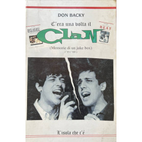 C'era una volta il clan. Memorie di un juke box '55 '69.