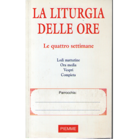La liturgia delle ore. Le quattro settimane.