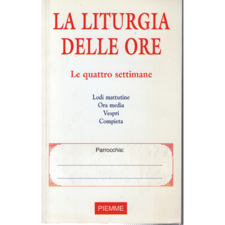 La liturgia delle ore. Le quattro settimane.
