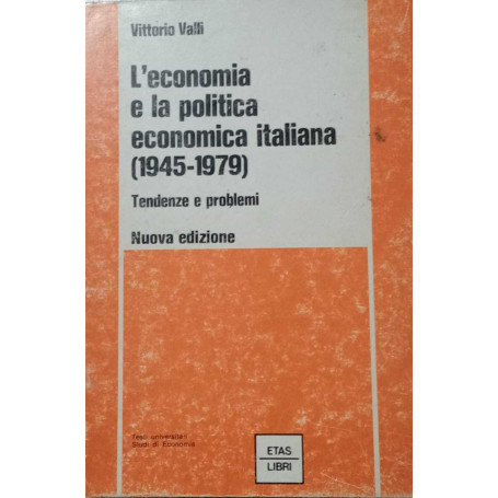L'economia e la politica economica italiana (1945-1979). Tendenze e problemi.