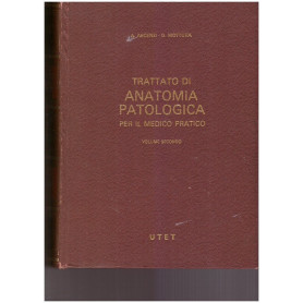 Trattato di anatomia patologica per il medico pratico. Volume secondo.