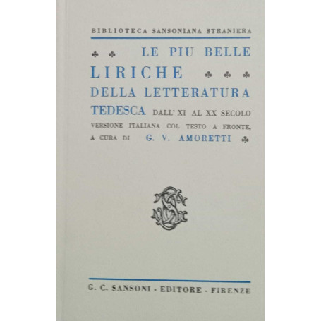 Le più belle liriche della letteratura tedesca dall'XI al XX secolo.