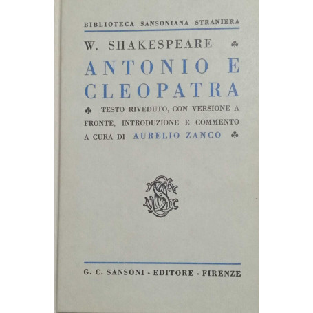 Antonio e Cleopatra. Con versione a fronte introduzione e commento a cura di Aurelio Zanco