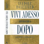Vivi adesso invecchia dopo. Come fermare l'orologio dell'età.