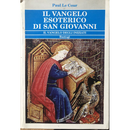 Il Vangelo esoterico di San Giovanni. Il vangelo degli iniziati