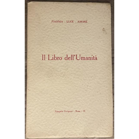Il Libro dell'Umanità. Fiamma-Luce-Amore