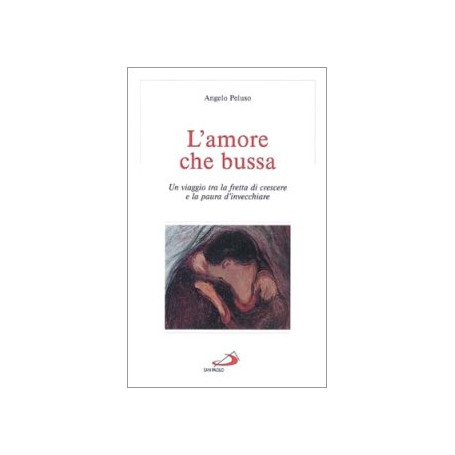 L'amore che bussa. Un viaggio tra la fretta di crescere e la paura d'invecchiare