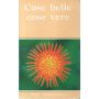 Cose belle cose vere.