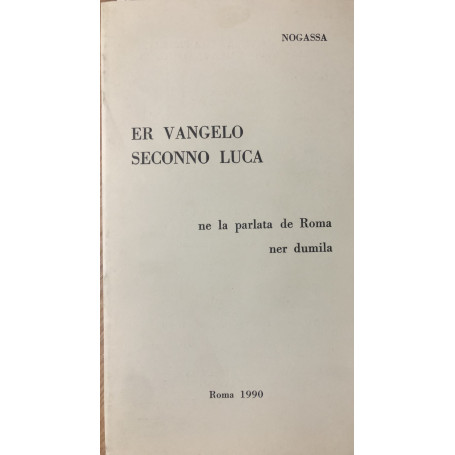 Er Vangelo secondo Luca ne la parlata de Roma per dumila