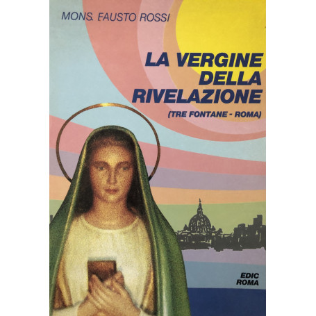 La Vergine della rivelazione ( Tre fontane - Roma )